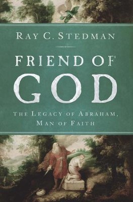 Cover of Friend of God: The Legacy of Abraham, Man of Faith - eBook