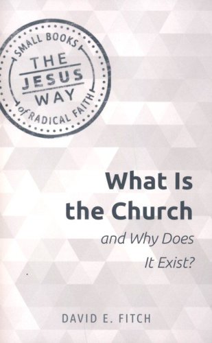 Cover of What Is the Church and Why Does It Exist?