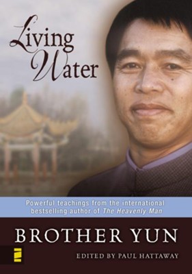 Cover of Living Water: Powerful Teachings from the International Bestselling Author of The Heavenly Man - eBook