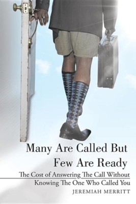 Cover of Many Are Called But Few Are Ready: The Cost of Answering the Call Without Knowing the One Who Called You