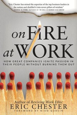 Cover of On Fire at Work: How Great Companies Ignite Passion in Their People Without Burning Them Out - eBook