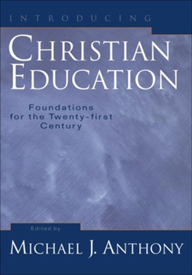 Cover of Introducing Christian Education: Foundations for the Twenty-first Century - eBook