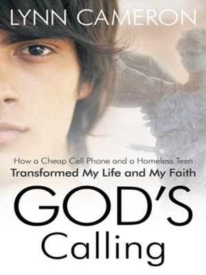 Cover of God's Calling: How a Cheap Cell Phone and a Homeless Teen Transformed My Life and My Faith - eBook