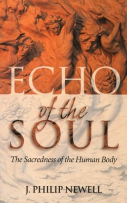 Cover of Echo of the Soul: The Sacredness of the Human Body