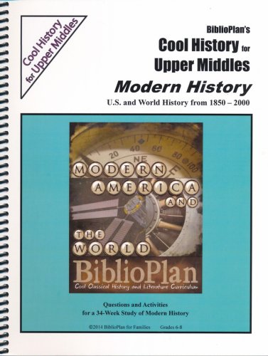 Cover of BiblioPlan's Cool History for Upper Middles: Modern History, Grades 6-8