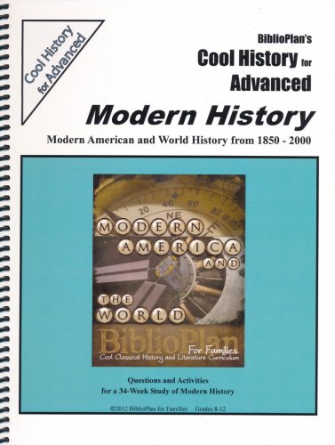 Cover of BiblioPlan's Cool History for Advanced: Modern History, Grades 8-12