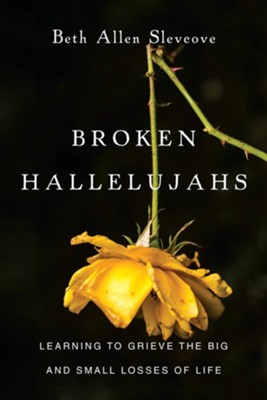 Cover of Broken Hallelujahs: Learning to Grieve the Big and Small Losses of Life - eBook