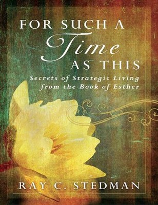 Cover of For Such A Time As This: Secrets of Strategic Living from the Book of Esther - eBook