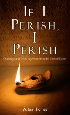 Cover of If I Perish, I Perish: Challenge and Encouragement from the Book of Esther - eBook