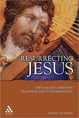Cover of Resurrecting Jesus: The Earliest Christian Tradition and Its Interpreters