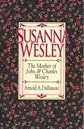 Cover of Susanna Wesley: The Mother of John & Charles Wesley