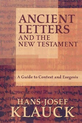 Cover of Ancient Letters and the New Testament: A Guide to Context and Exegesis