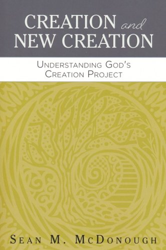 Cover of Creation and New Creation: Understanding God's Creation Project