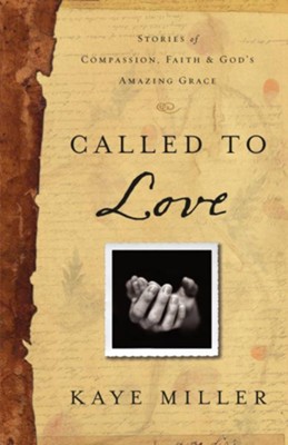 Cover of Called to Love: Stories of Compassion, Faith, and God's Amazing Grace - eBook