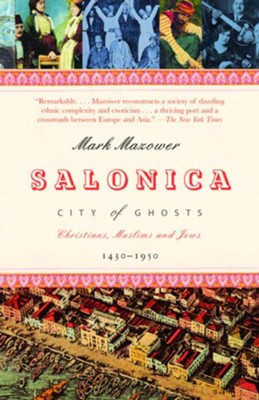Cover of Salonica, City of Ghosts: Christians, Muslims and Jews 1430-1950 - eBook