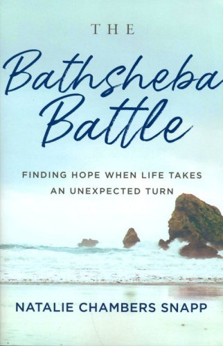 Cover of The Bathsheba Battle: Finding Hope When Life Takes an Unexpected Turn