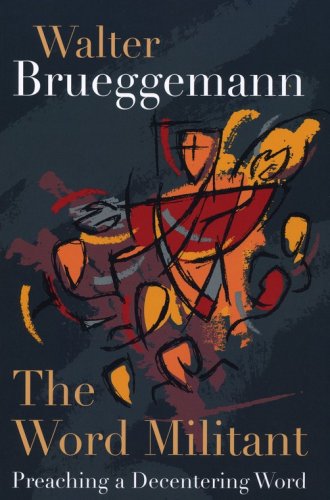 Cover of The Word Militant: Preaching a Decentering Word