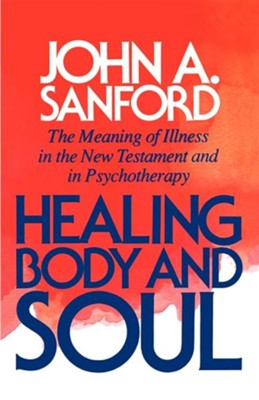 Cover of Healing Body & Soul: The Meaning of Illness in the New Testament & in Psychotherapy