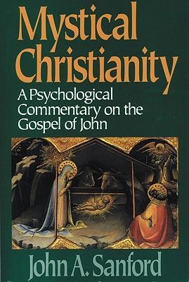 Cover of Mystical Christianity: A Psychological Commentary on the Gospel of John