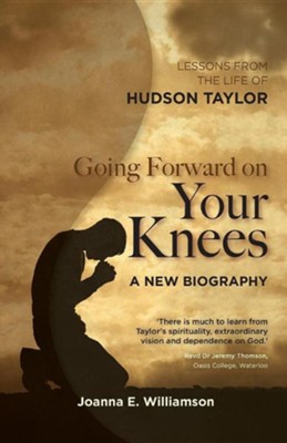 Cover of Going Forward on your Knees: Lessons from the Life of Hudson Taylor