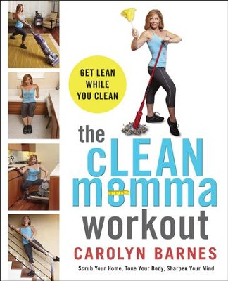 Cover of The cLEAN Momma Workout: Get lean while you clean - eBook