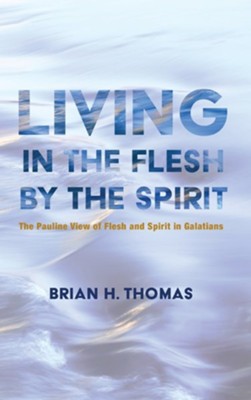 Cover of Living in the Flesh by the Spirit