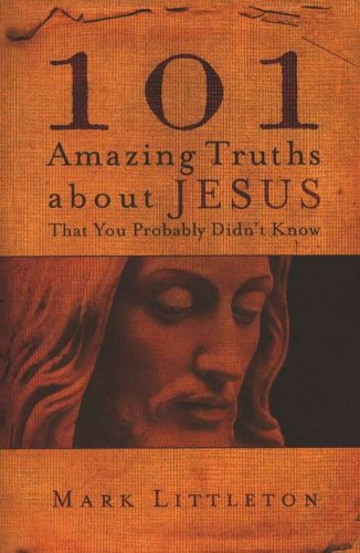 Cover of 101 Amazing Truths About Jesus That You Probably Didn't Know