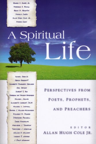 Cover of A Spiritual Life: Perspectives from Poets, Prophets, and Preachers