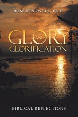 Cover of Glory and Glorification: Biblical Reflections