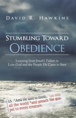 Cover of Stumbling Toward Obedience: Learning from Jonah's Failure to Love God and the People He Came to Save - eBook