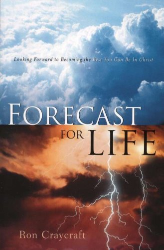 Cover of Forecast for Life: Looking Forward to Becoming the Best You Can Be in Christ