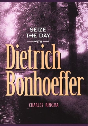 Cover of Seize the Day with Dietrich Bonhoeffer