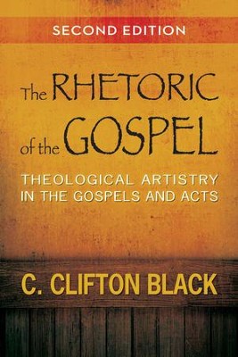 Cover of The Rhetoric of the Gospel, Second Edition: Theological Artistry in the Gospels and Acts - eBook