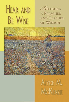 Cover of Hear and Be Wise: Becoming a Preacher and Teacher of Wisdom - eBook