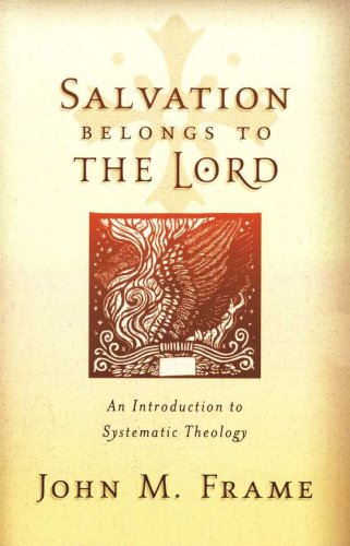 Cover of Salvation Belongs to the Lord: Introduction to Systematic Theology