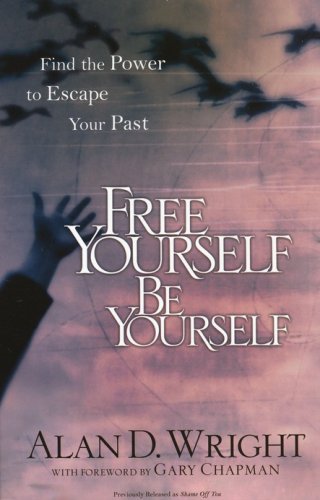 Cover of Free Yourself, Be Yourself: Find the Power to Escape Your Past