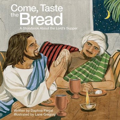 Cover of Come, Taste the Bread: A Storybook About the Lord's Supper - eBook