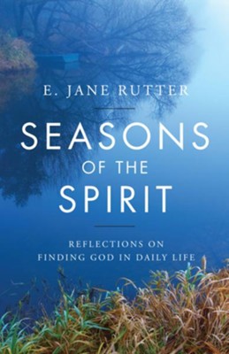 Cover of Seasons of the Spirit: REFLECTIONS ON FINDING GOD IN DAILY LIFE - eBook