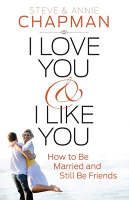 Cover of I Love You and I Like You: How to Be Married and Still Be Friends - eBook