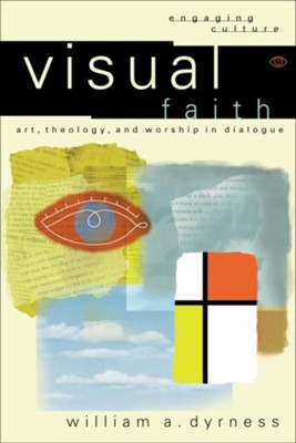 Cover of Visual Faith (Engaging Culture): Art, Theology, and Worship in Dialogue - eBook