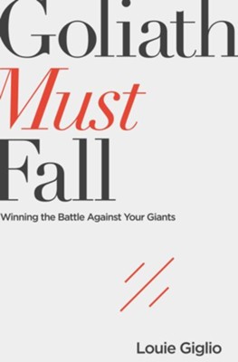 Cover of Goliath Must Fall: Winning the Battle Against Your Giants - eBook
