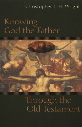 Cover of Knowing God the Father Through the Old Testament
