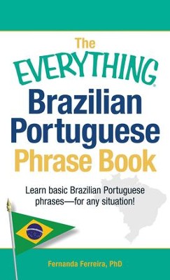 Cover of The Everything Brazilian Portuguese Phrase Book: Learn Basic Brazilian Portuguese Phrases - For Any Situation! - eBook