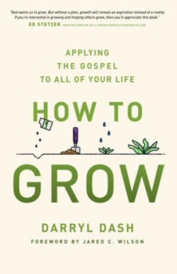 Cover of How to Grow: Applying the Gospel to All of Your Life
