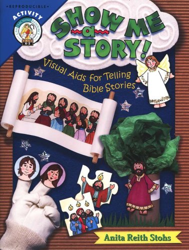 Cover of Show Me a Story: Visual Aids for Telling Bible Stories (PreK-2nd Grade)