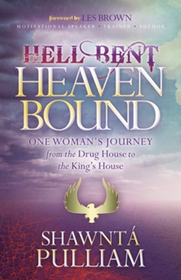 Cover of Hell Bent, Heaven Bound: One Woman's Journey from the Drug House to the King's House