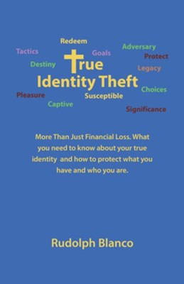 Cover of True Identity Theft: More Than Just Financial Loss. What You Need to Know About Your True Identity and How to Protect What You Have and Who You Are. - eBook