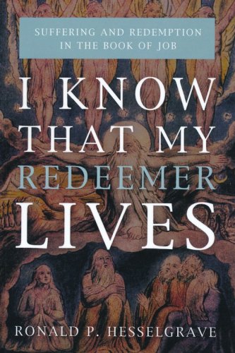 Cover of I Know that My Redeemer Lives: Suffering and Redemption in the Book of Job