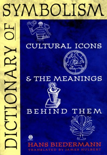Cover of Dictionary of Symbolism Cultural Icons & the Meanings Behind Them