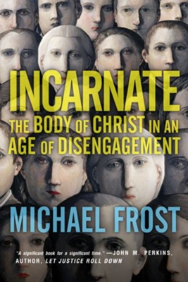 Cover of Incarnate: The Body of Christ in an Age of Disengagement - eBook